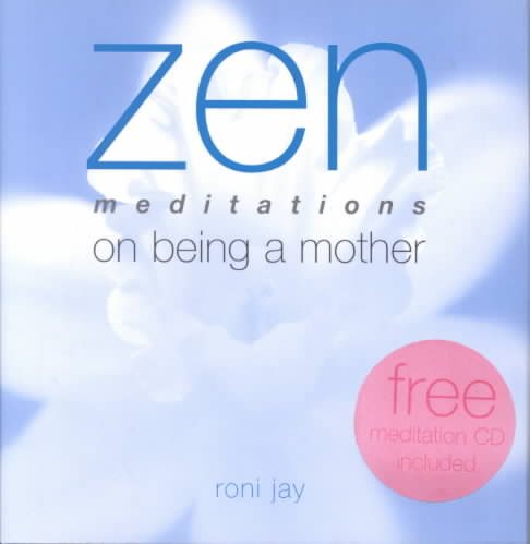 Zen Meditations on Being a Mother with CD (Audio) cover
