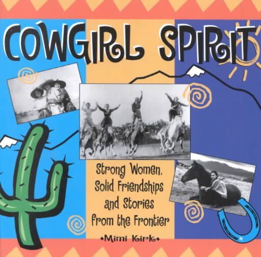 Cowgirl Spirit: Strong Women, Solid Friendships and Stories from the Frontier cover