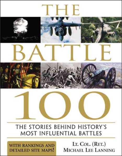 The Battle 100: The Stories Behind History's Most Influential Battles cover