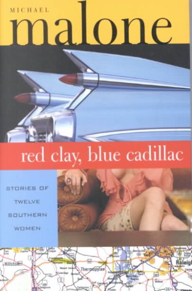 Red Clay, Blue Cadillac: Stories of Twelve Southern Women cover