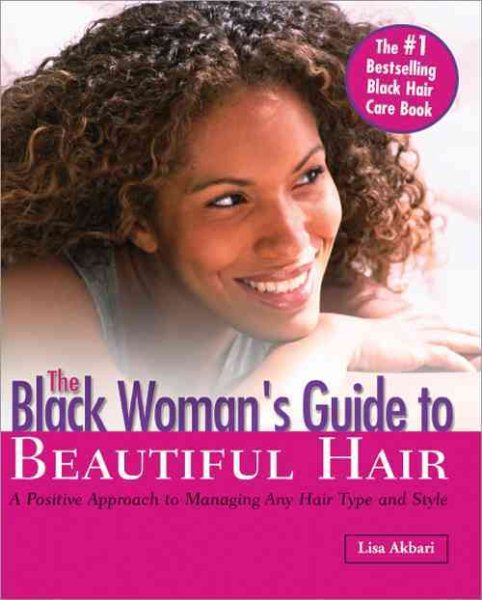 The Black Woman's Guide to Beautiful Hair: A Positive Approach to Managing any Hair Type and Style cover