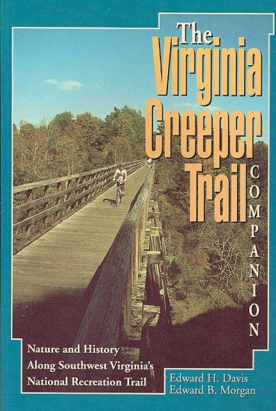 Virginia Creeper Trail Companion The: Nature and History Along Southwest Virginia's National Recreation Trail cover