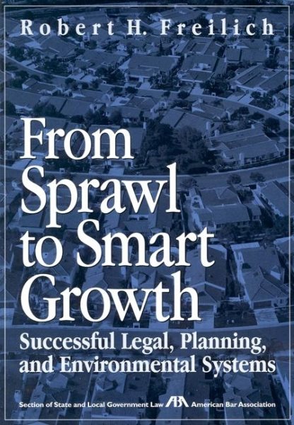 From Sprawl to Smart Growth: Successful Legal, Planning, and Environmental Systems cover