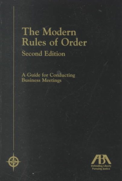 The Modern Rules of Order: A Guide for Conducting Business Meetings (1610017)