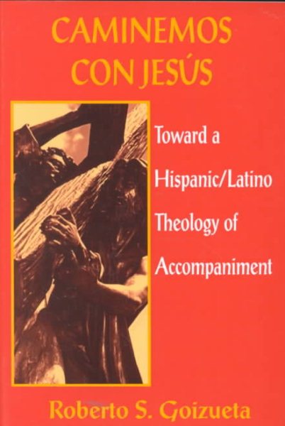 Caminemos Con Jesus: Toward a Hispanic/Latino Theology of Accompaniment cover