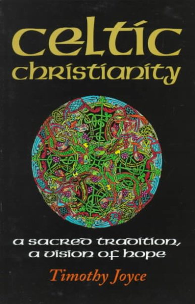 Celtic Christianity: A Sacred Tradition, a Vision of Hope cover