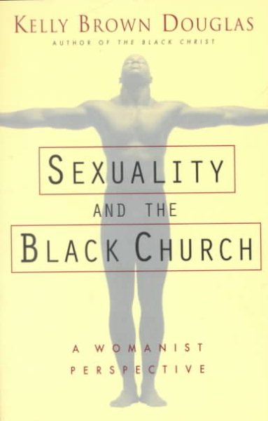 Sexuality and the Black Church: A Womanist Perspective cover