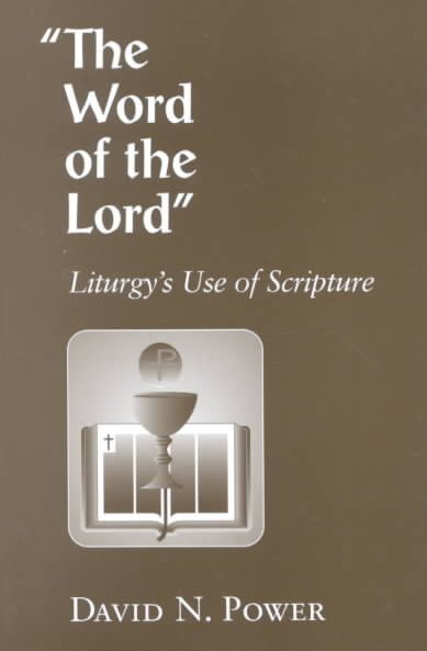 The Word of the Lord: Liturgy's Use of Scripture cover