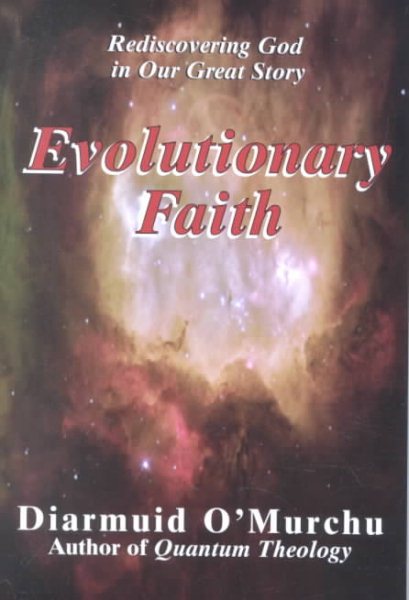 Evolutionary Faith: Rediscovering God in Our Great Story cover