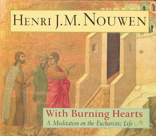 With Burning Hearts: A Meditation on the Eucharistic Life cover