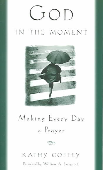 God In The Moment: Making Everyday A Prayer cover