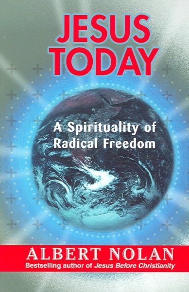 Jesus Today: A Spirituality of Radical Freedom cover