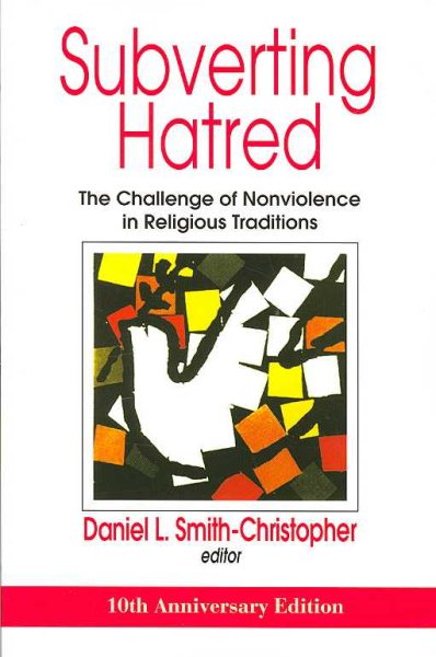 Subverting Hatred: The Challenge of Nonviolence in Religious Traditions (Faith Meets Faith Series) cover