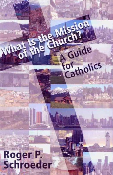 What Is the Mission of the Church?: A Guide for Catholics cover