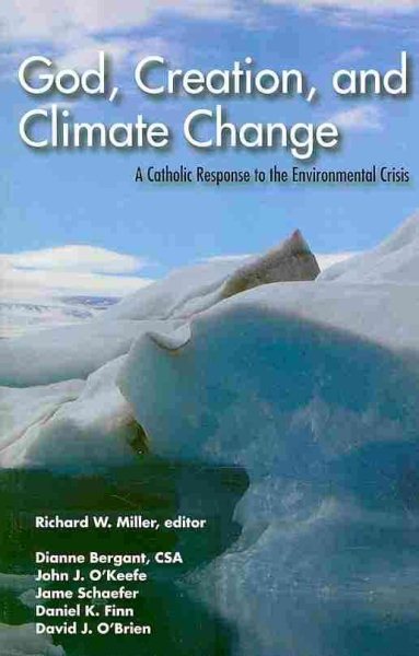 God, Creation, and Climate Change: A Catholic Response to the Environmental Crisis cover
