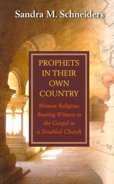 Prophets in Their Own Country: Women Religious Bearing Witness to the Gospel in a Troubled Church cover