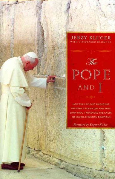 The Pope and I: How the Lifelong Friendship between a Polish Jew and John Paul II Advanced Jewish-Christian Relations cover