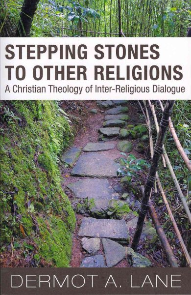 Stepping Stones to Other Religions: A Christian Theology of Interreligious Dialogue cover