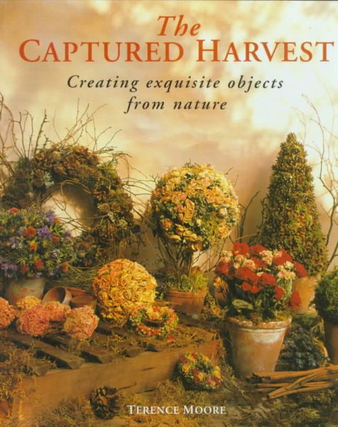 The Captured Harvest: Creating Exquisite Objects from Nature cover