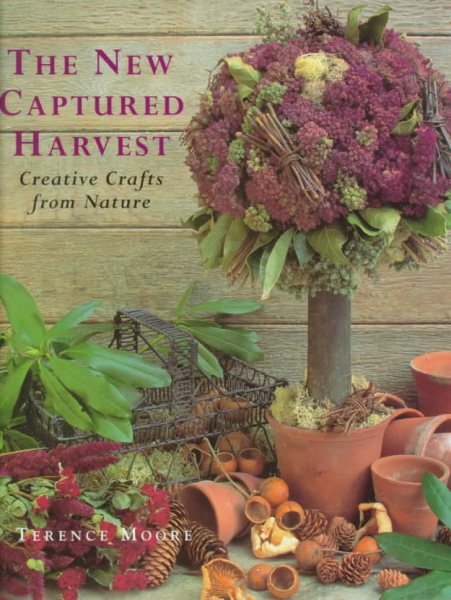The New Captured Harvest: Creative Crafts from Nature cover