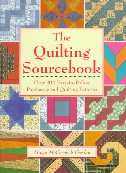 The Quilting Sourcebook: Over 200 Easy-To-Follow Patchwork & Quilting Patterns cover