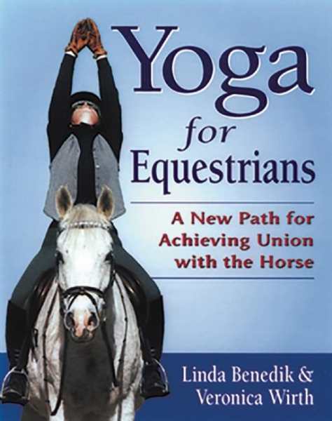 Yoga for Equestrians: A New Path for Achieving Union with the Horse cover