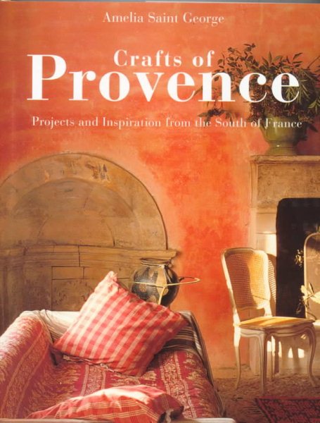 Crafts of Provence: Projects and Inspiration from the South of France cover