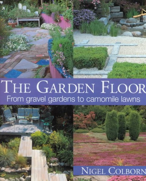 Garden Floor: From Gravel Gardens to Camomile Lawns cover