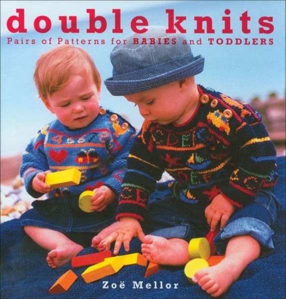 Double Knits: Pairs of Patterns for Babies and Toddlers cover