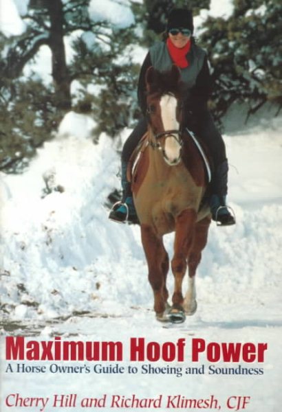 Maximum Hoof Power: A Horseowner's Guide to Shoeing and Soundness cover