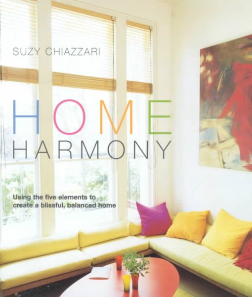 Home Harmony: Using the Five Elements to Create a Blissful, Balanced Home cover