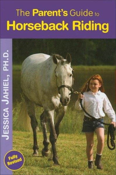 The Parent's Guide to Horseback Riding: New Edition cover