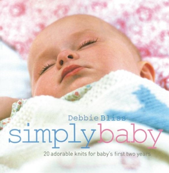 Simply Baby: 20 Special Handknits for Baby's First Two Years cover