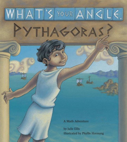 What's Your Angle, Pythagoras? (Charlesbridge Math Adventures) cover