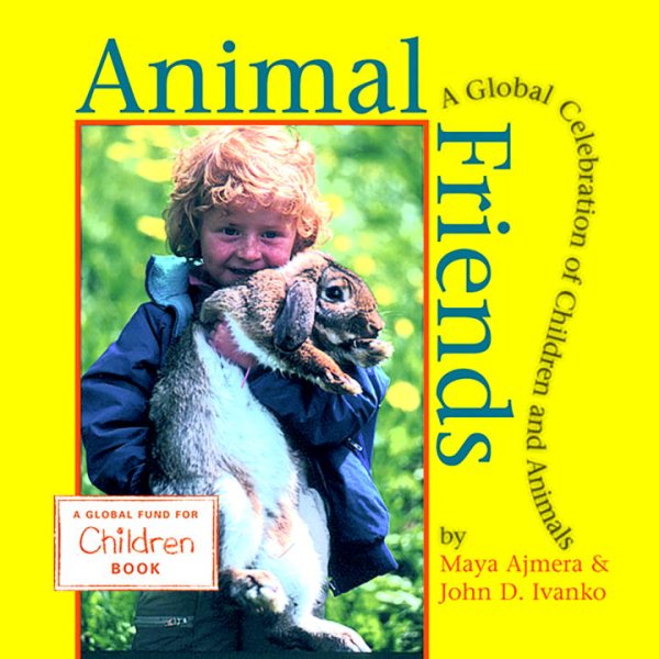 Animal Friends: A Global Celebration of Children and Animals (Global Fund for Children Books) cover