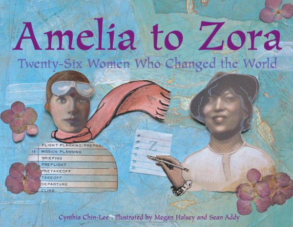 Amelia to Zora: Twenty-Six Women Who Changed the World cover