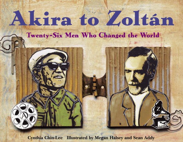Akira to Zoltan: Twenty-six Men Who Changed the World cover