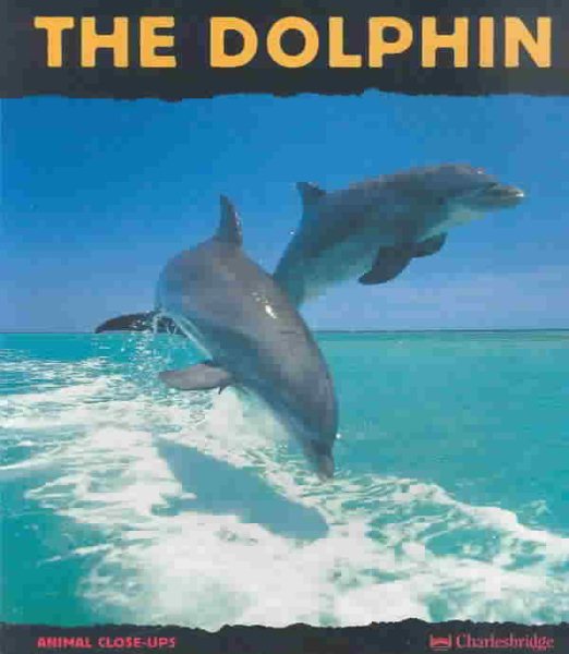 The Dolphin: Prince of the Waves (Animal Close-Ups) cover