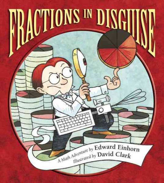 Fractions in Disguise: A Math Adventure (Charlesbridge Math Adventures)