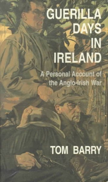 Guerilla Days in Ireland: A Personal Account of the Anglo-Irish War cover