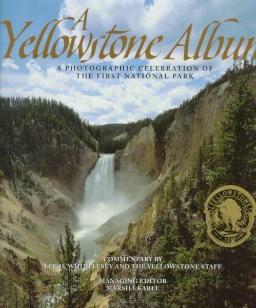 A Yellowstone Album: A Photographic Celebration of the First National Park cover