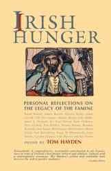 Irish Hunger: Personal Reflections on the Legacy of the Famine cover