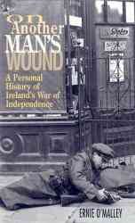 On Another Man's Wound: A Personal History of Ireland's War of Independence