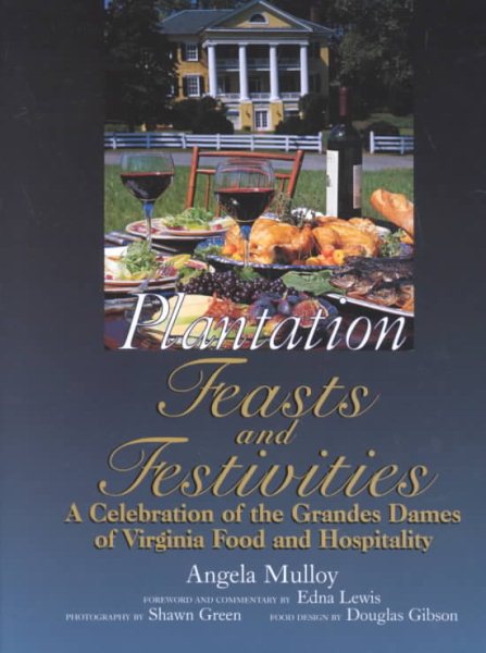 Plantation Feasts and Festivities: A Celebration of the Grandes Dames of Virginia Food and Hospitality cover