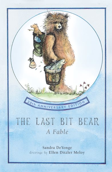 The Last Bit Bear: A Fable cover