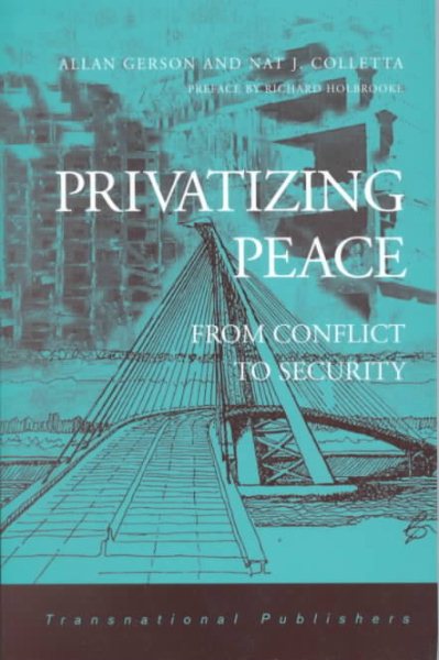 Privatizing Peace: From Conflict to Security cover