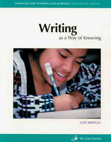 Writing as a Way of Knowing (Strategies for Teaching and Learning Professional Library)