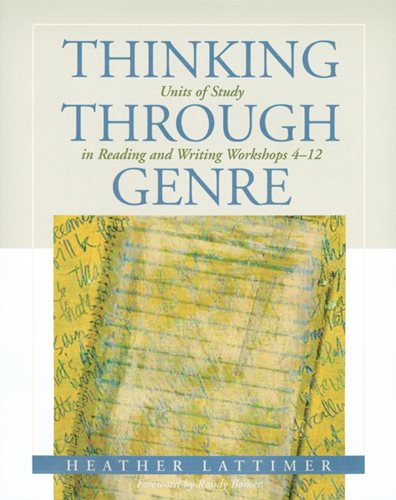 Thinking Through Genre: Units of Study in Reading and Writing Workshops Grades 4-12 cover