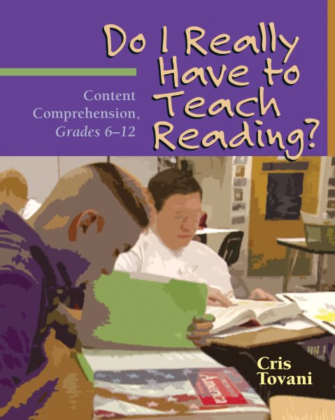 Do I Really Have to Teach Reading?: Content Comprehension, Grades 6-12 cover