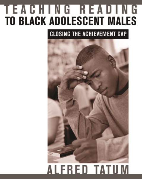 Teaching Reading to Black Adolescent Males: Closing the Achievement Gap